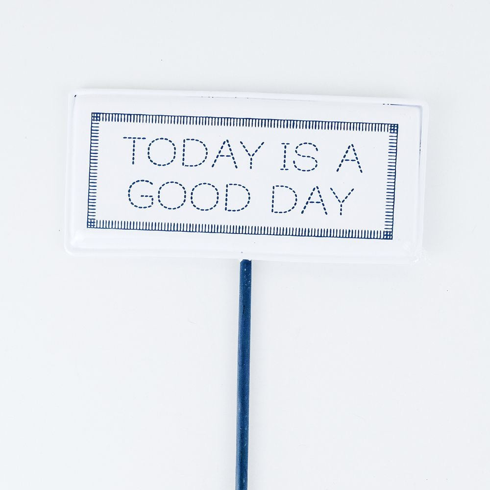 TODAY is a Good Day Enamel Pick Sign
