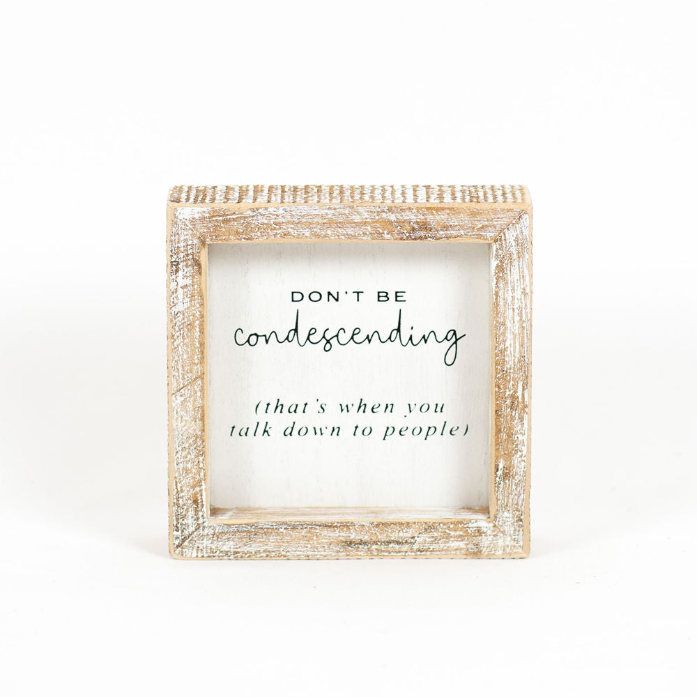 Condescending Wood Frame Sign