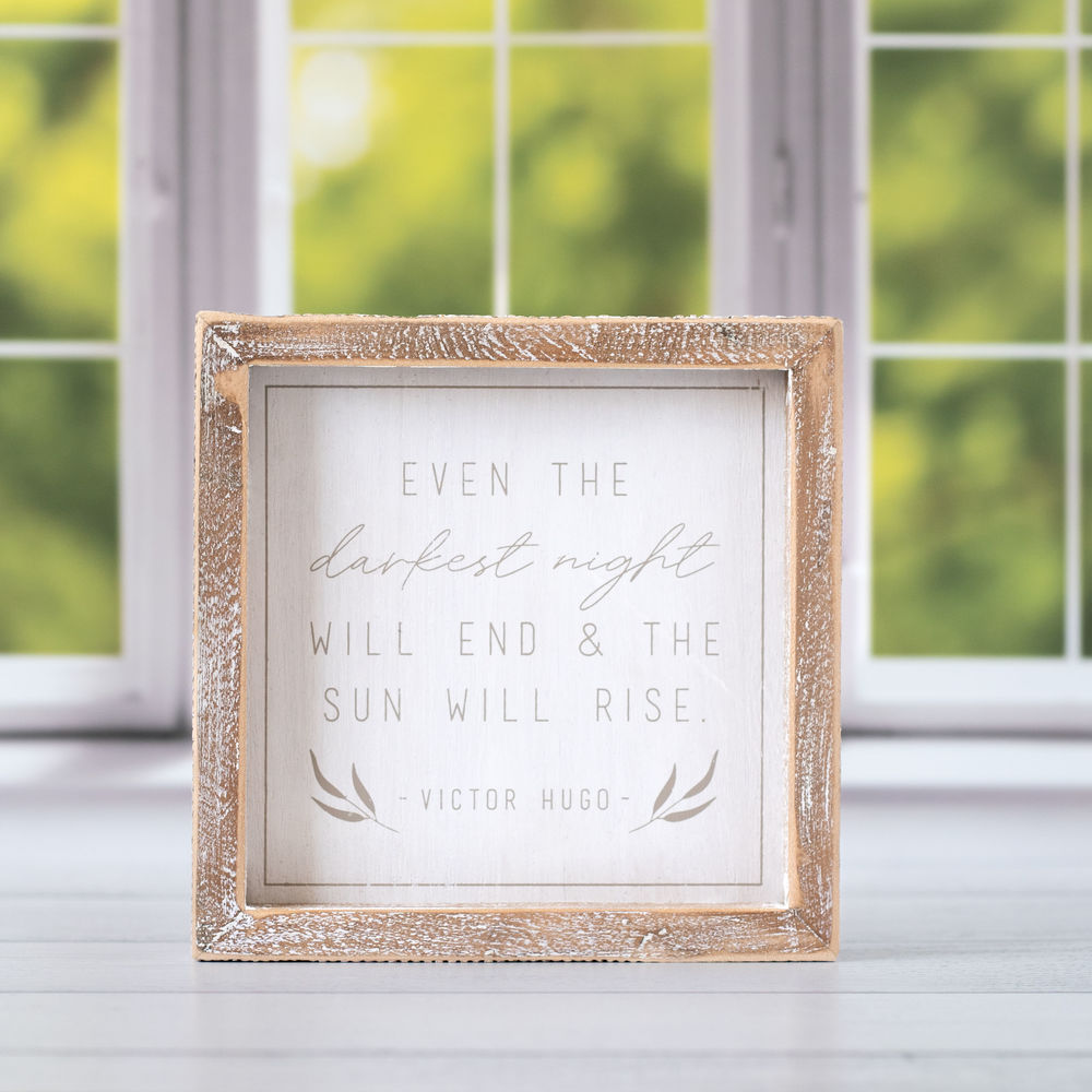 7x7 Wood Frame Sign - Even the Darkest Night Will End