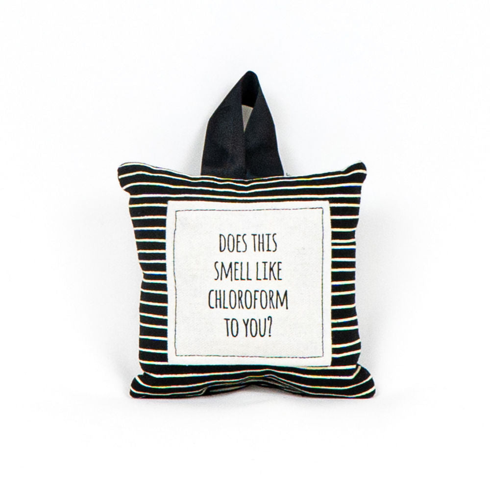 5x5 Chloroform Hanging Pillow - Black & White Humor