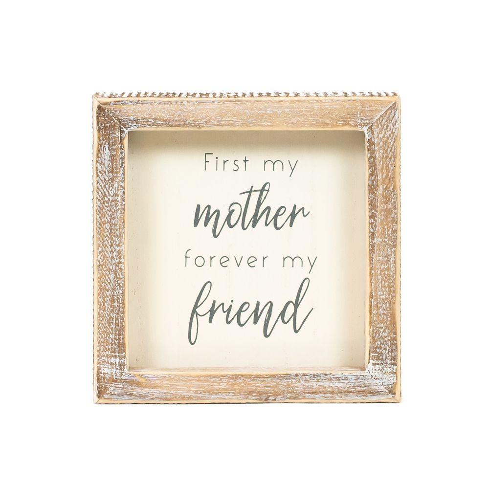 Mothers Day Wood Frame Sign - First My Mother, Forever My Friend