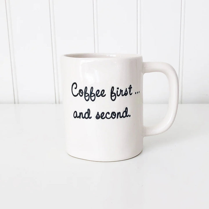 Ceramic Mug - Coffee First... and second