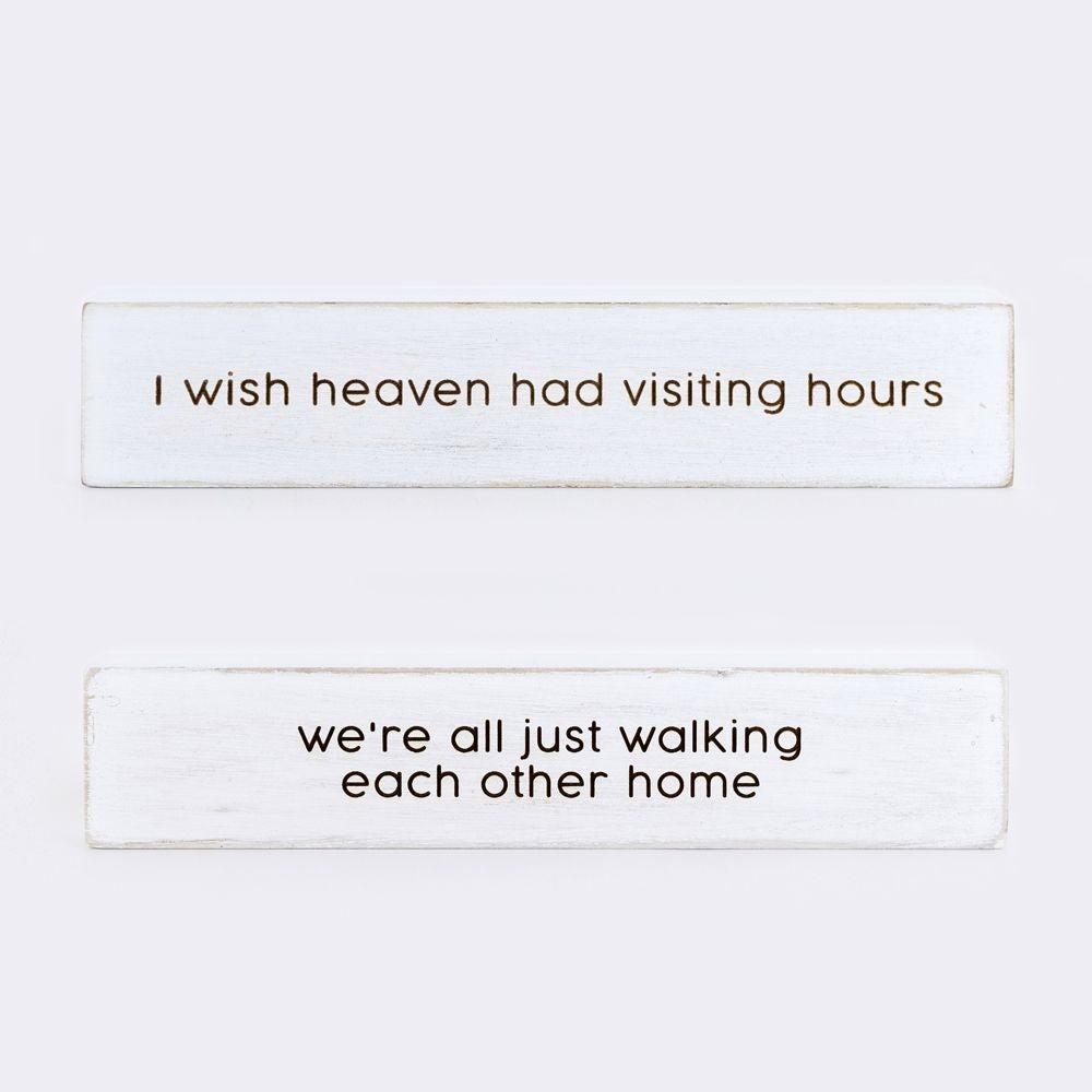 Heaven Visiting hours/Walking each other home decorative block