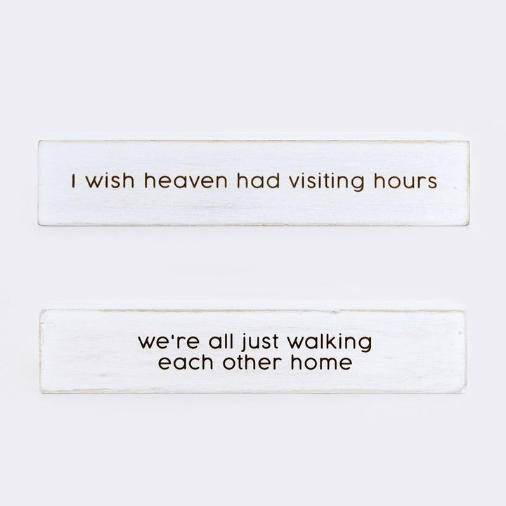 Heaven Visiting hours/Walking each other home decorative block