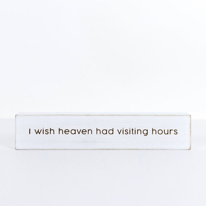 Heaven Visiting hours/Walking each other home decorative block