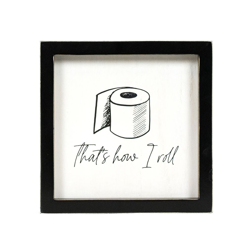 7" x 7" x 1.5" Reversible Wood Frame Sign (That's How I Roll / Wash Your Hands, You Filthy Animal)