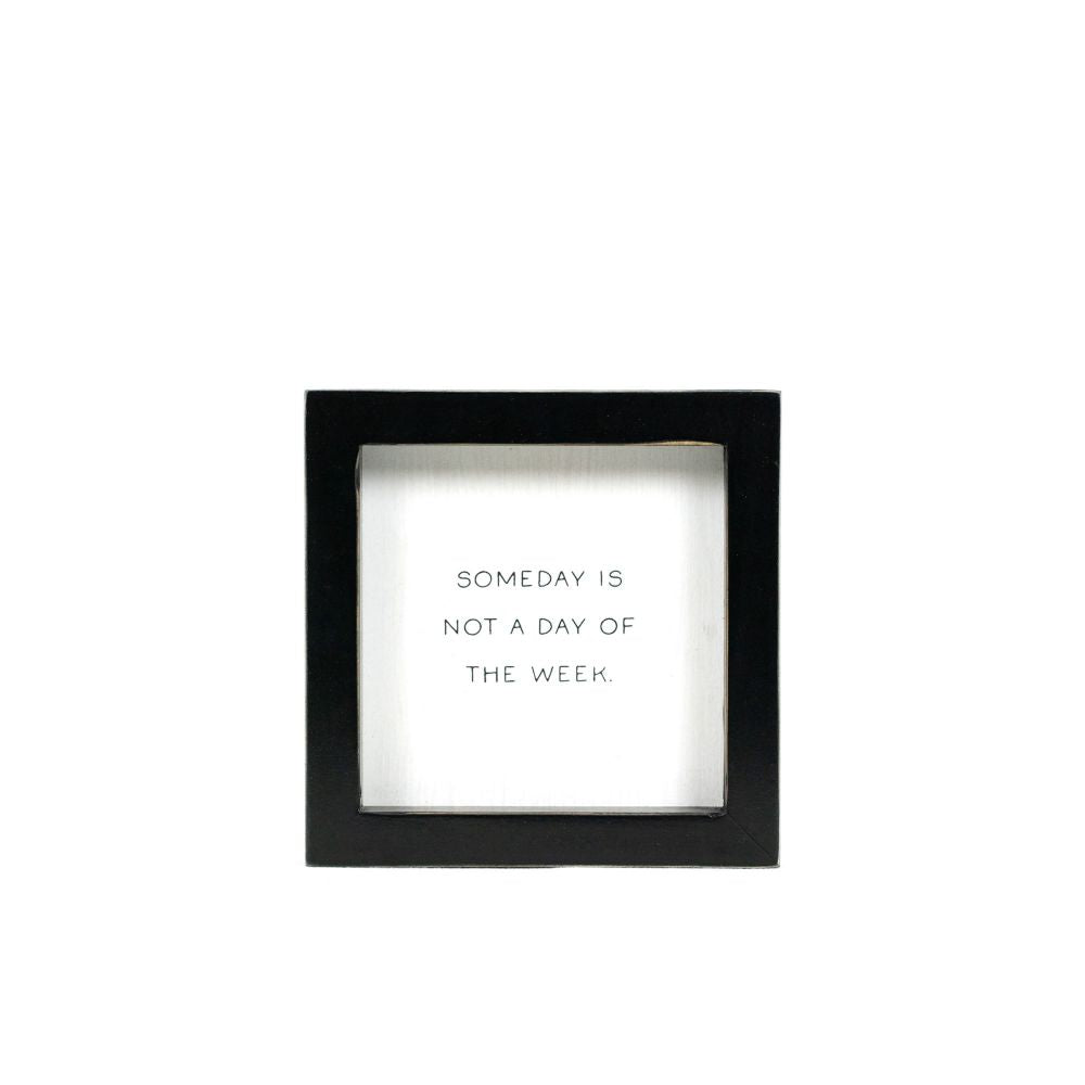 Someday Wood Frame Sign - Black & White Inspirational Decor