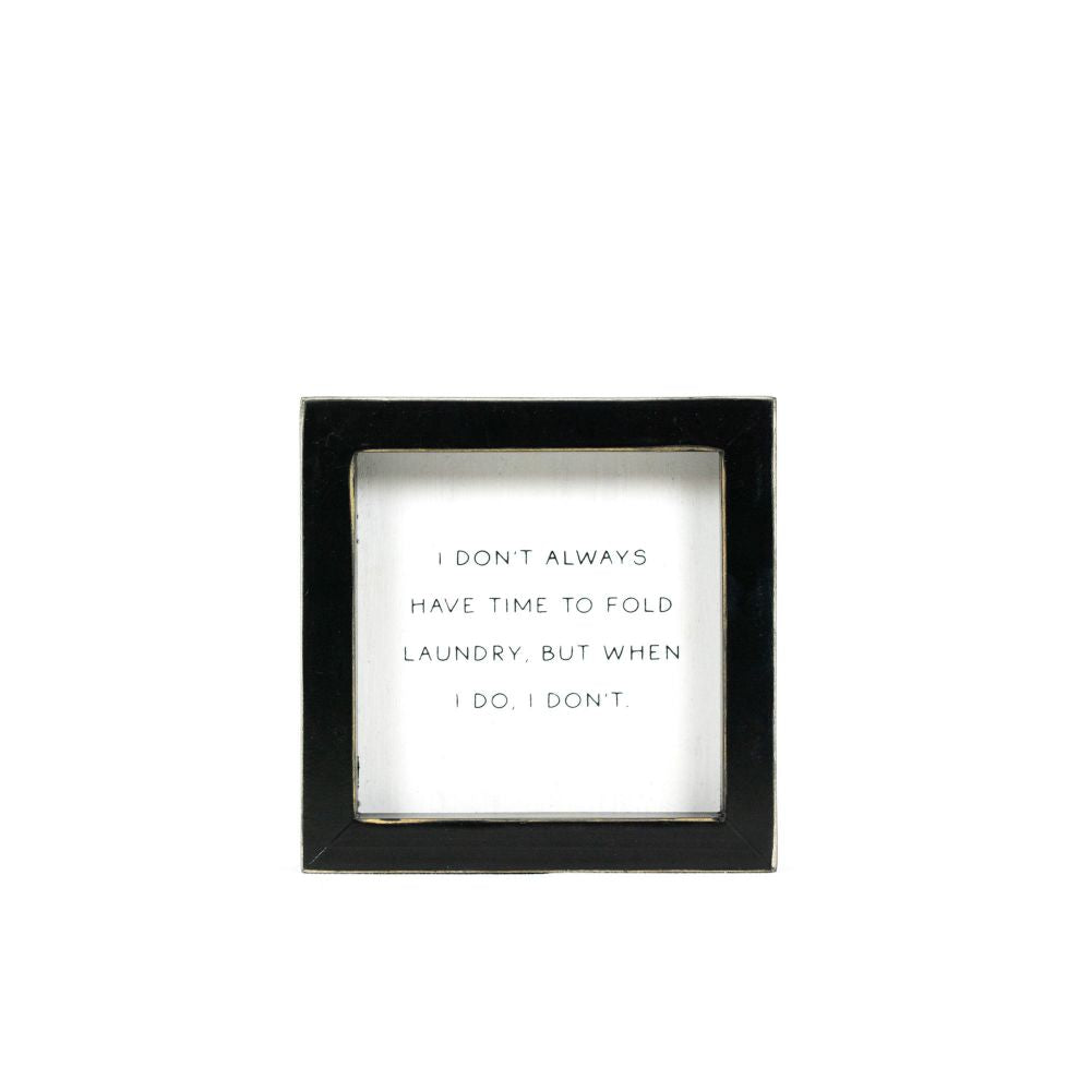 Laundry Humor Wood Frame Sign - I Dont Always Fold